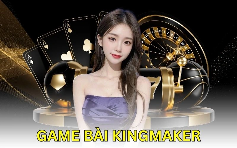 game bài KingMaker